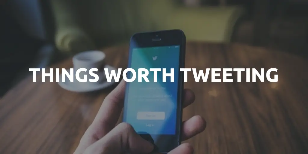 Things Worth Tweeting