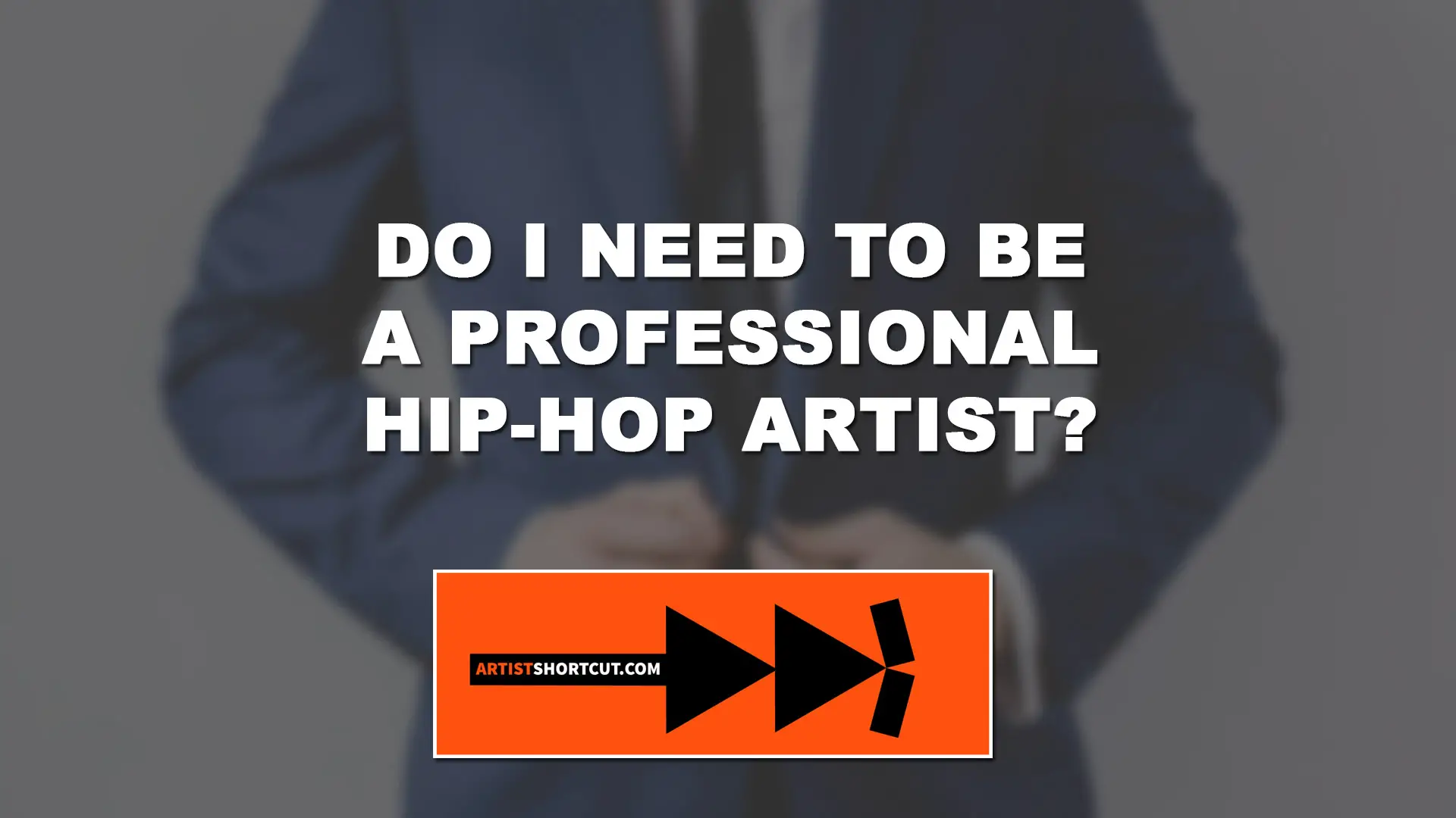 Do I Need To Be A Professional Hip-Hop Artist
