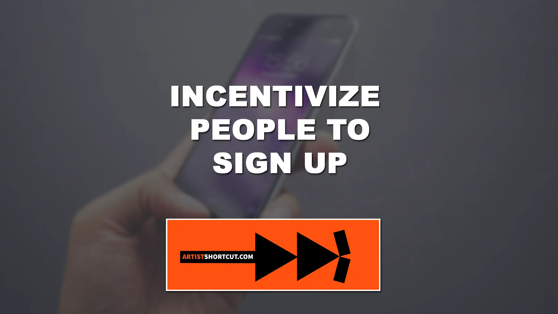 Incentivize People To Sign Up
