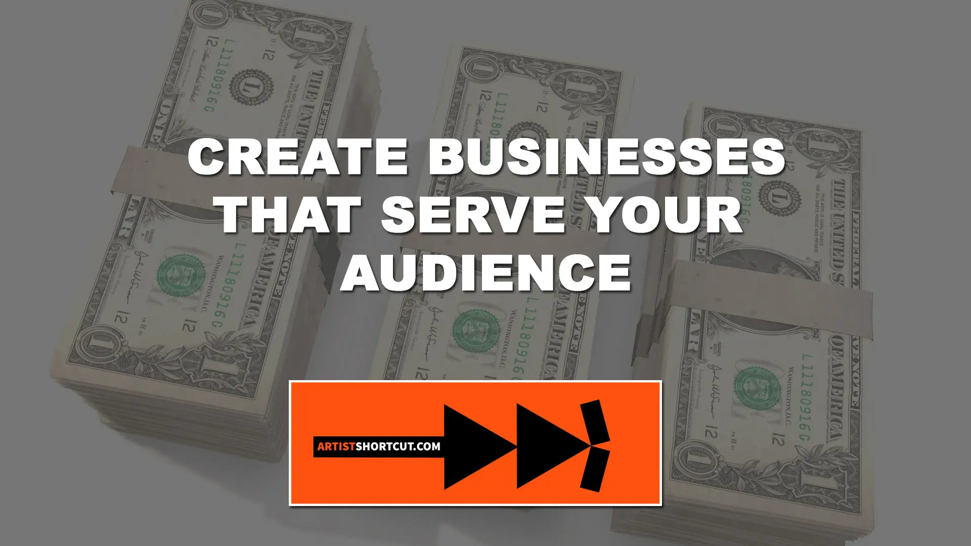 Create businesses that serve your audience