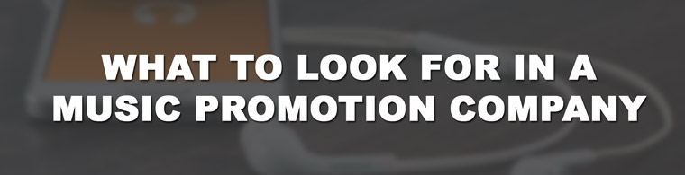 what to look for in a music promotion company