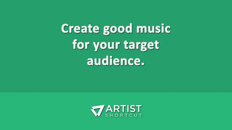create good music for your target audience