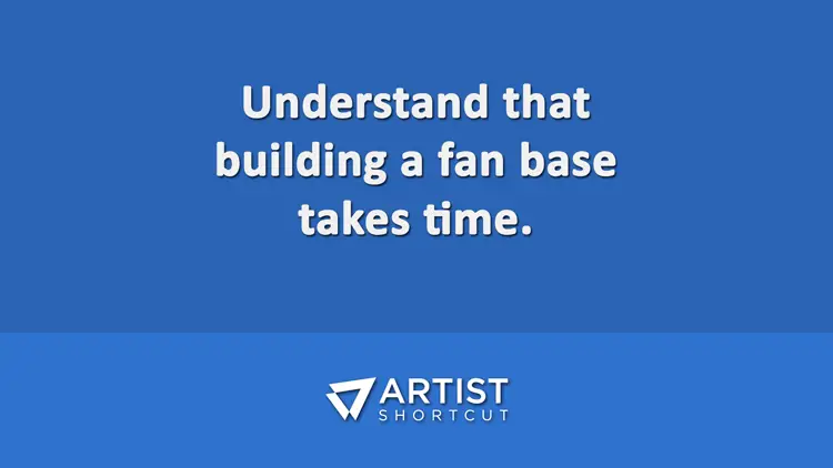 building a fanbase takes time
