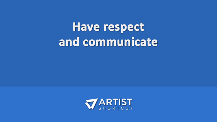 Have respect and communicate