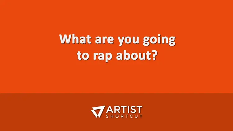 What are you going to rap about
